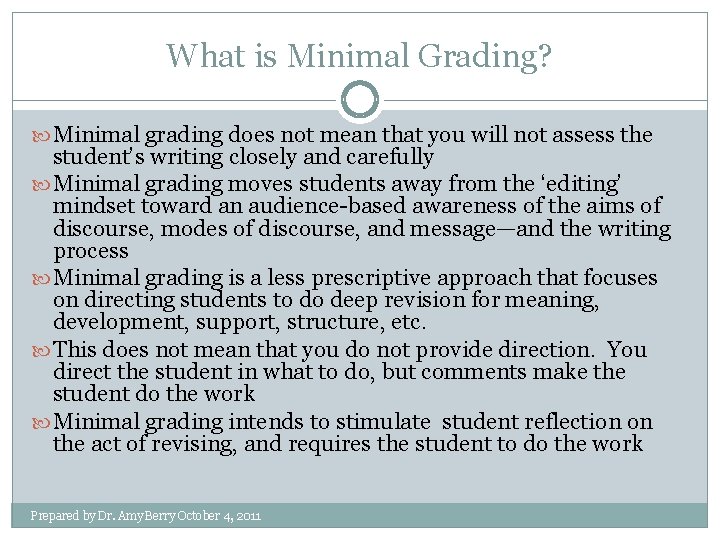What is Minimal Grading? Minimal grading does not mean that you will not assess