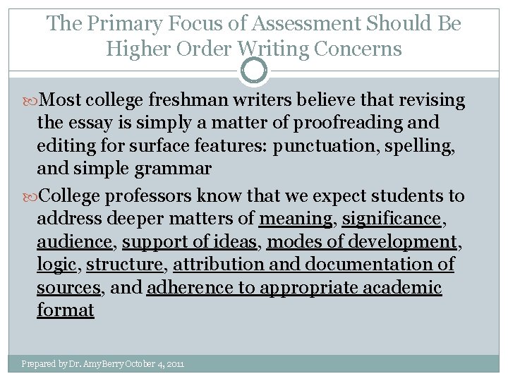 The Primary Focus of Assessment Should Be Higher Order Writing Concerns Most college freshman