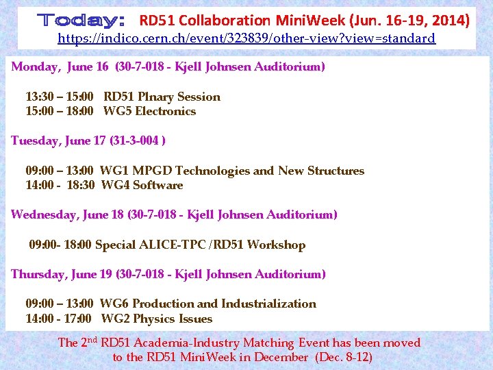 RD 51 Collaboration Mini. Week (Jun. 16 -19, 2014) https: //indico. cern. ch/event/323839/other-view? view=standard