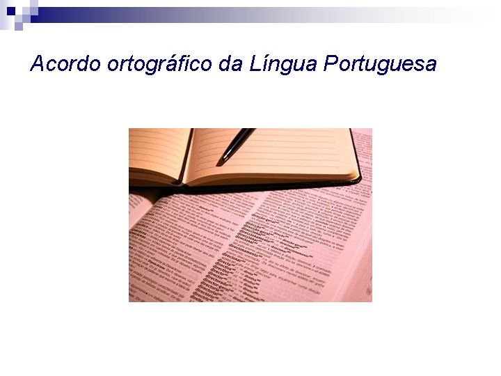 Acordo ortográfico da Língua Portuguesa 