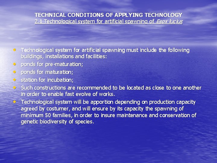 TECHNICAL CONDITIONS OF APPLYING TECHNOLOGY 2. 1 Technological system for artificial spawning of Esox