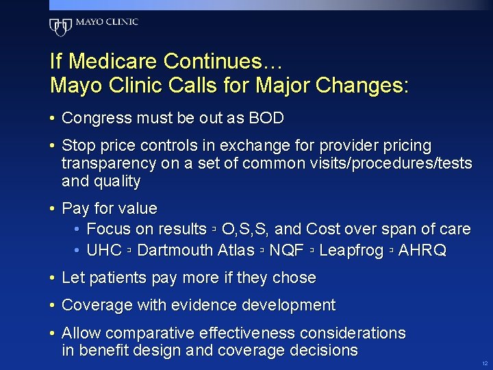 If Medicare Continues… Mayo Clinic Calls for Major Changes: • Congress must be out If Medicare Continues… Mayo Clinic Calls for Major Changes: • Congress must be out