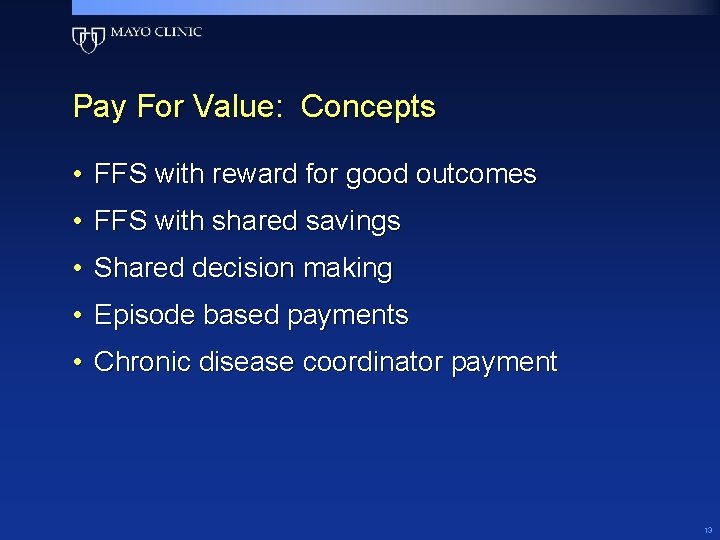 Pay For Value: Concepts • FFS with reward for good outcomes • FFS with Pay For Value: Concepts • FFS with reward for good outcomes • FFS with