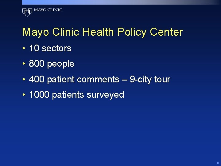 Mayo Clinic Health Policy Center • 10 sectors • 800 people • 400 patient Mayo Clinic Health Policy Center • 10 sectors • 800 people • 400 patient