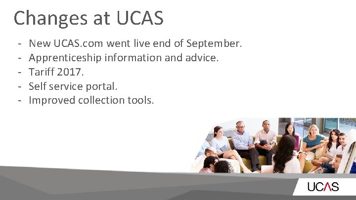 Changes at UCAS - New UCAS. com went live end of September. Apprenticeship information