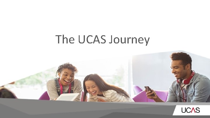 The UCAS Journey 