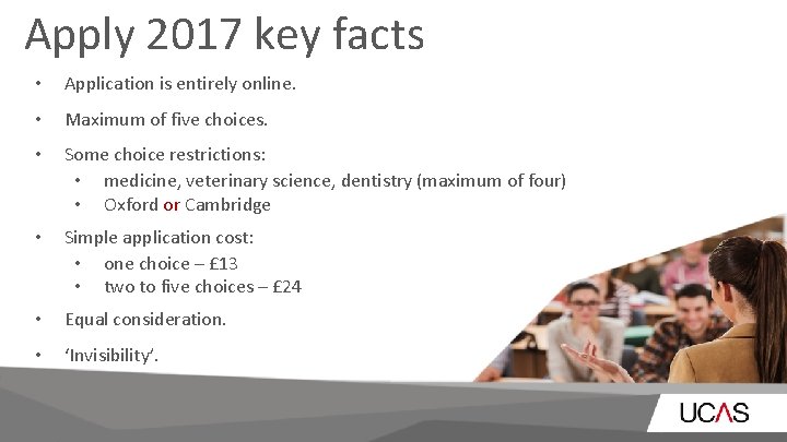 Apply 2017 key facts • Application is entirely online. • Maximum of five choices.