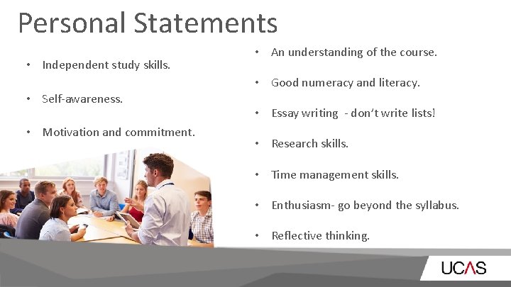 Personal Statements • Independent study skills. • An understanding of the course. • Good