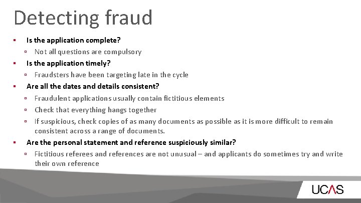 Detecting fraud Is the application complete? ▫ Not all questions are compulsory ▪ Is