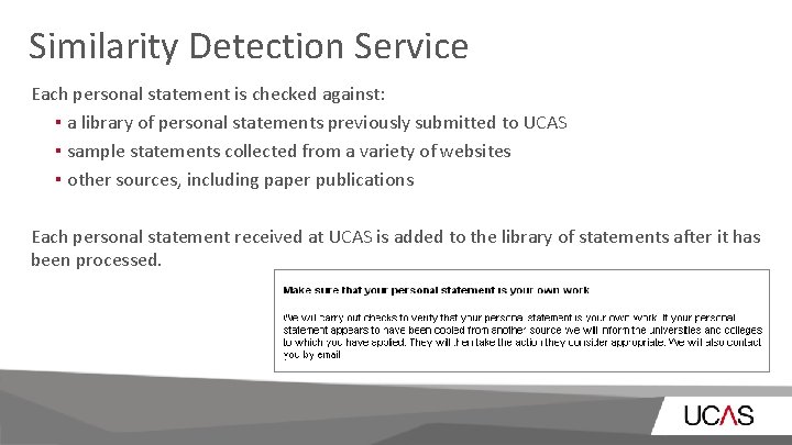 Similarity Detection Service Each personal statement is checked against: ▪ a library of personal