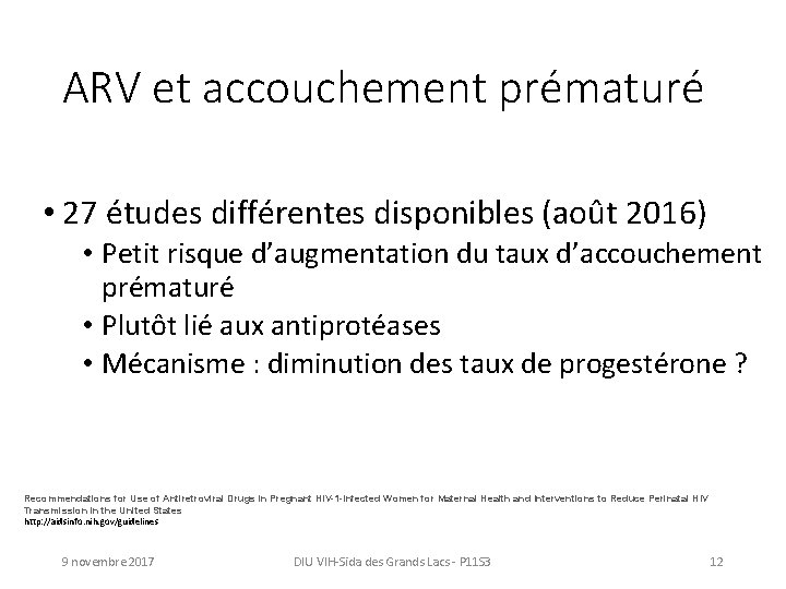 ARV et accouchement prématuré • 27 études différentes disponibles (août 2016) • Petit risque