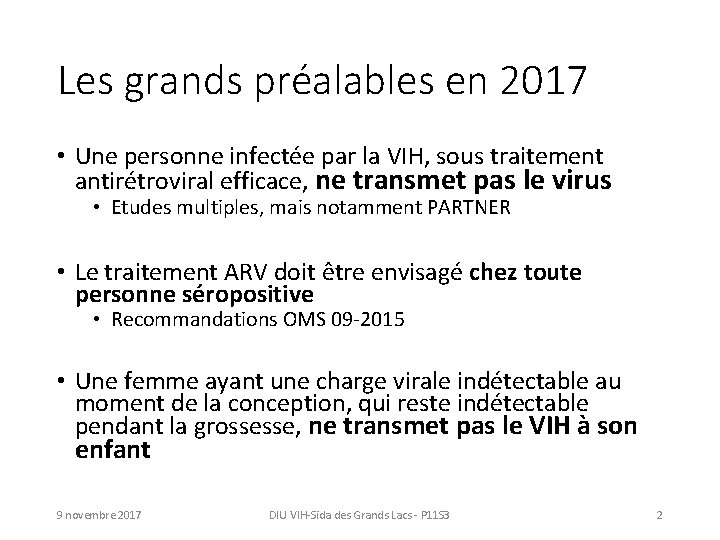 Les grands préalables en 2017 • Une personne infectée par la VIH, sous traitement