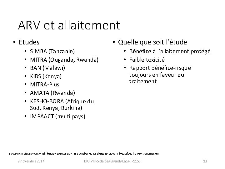 ARV et allaitement • Etudes • Quelle que soit l’étude SIMBA (Tanzanie) MITRA (Ouganda,