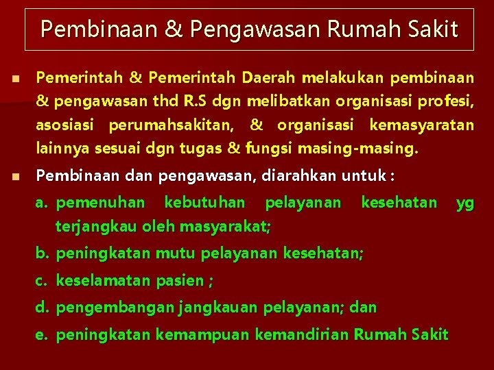 Pembinaan & Pengawasan Rumah Sakit n Pemerintah & Pemerintah Daerah melakukan pembinaan & pengawasan