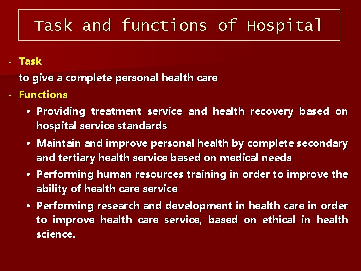 Task and functions of Hospital Task to give a complete personal health care Functions