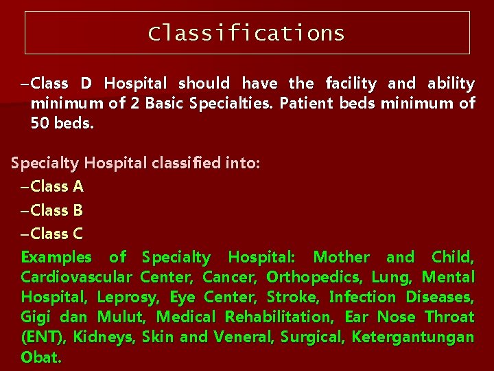 Classifications – Class D Hospital should have the facility and ability minimum of 2