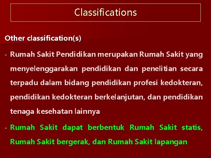 Classifications Other classification(s) Rumah Sakit Pendidikan merupakan Rumah Sakit yang menyelenggarakan pendidikan dan penelitian
