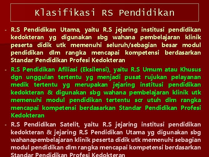 Klasifikasi RS Pendidikan R. S Pendidikan Utama, yaitu R. S jejaring institusi pendidikan kedokteran