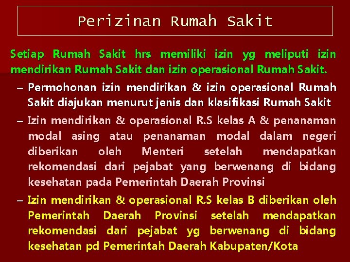 Perizinan Rumah Sakit Setiap Rumah Sakit hrs memiliki izin yg meliputi izin mendirikan Rumah