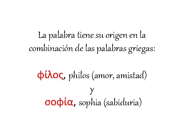 La palabra tiene su origen en la combinación de las palabras griegas: φίλος, philos