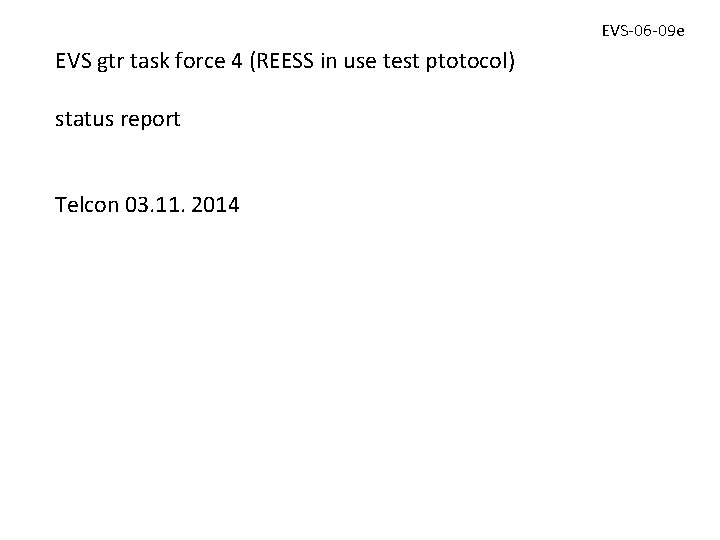 EVS-06 -09 e EVS gtr task force 4 (REESS in use test ptotocol) status