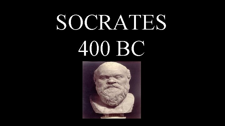 SOCRATES 400 BC 