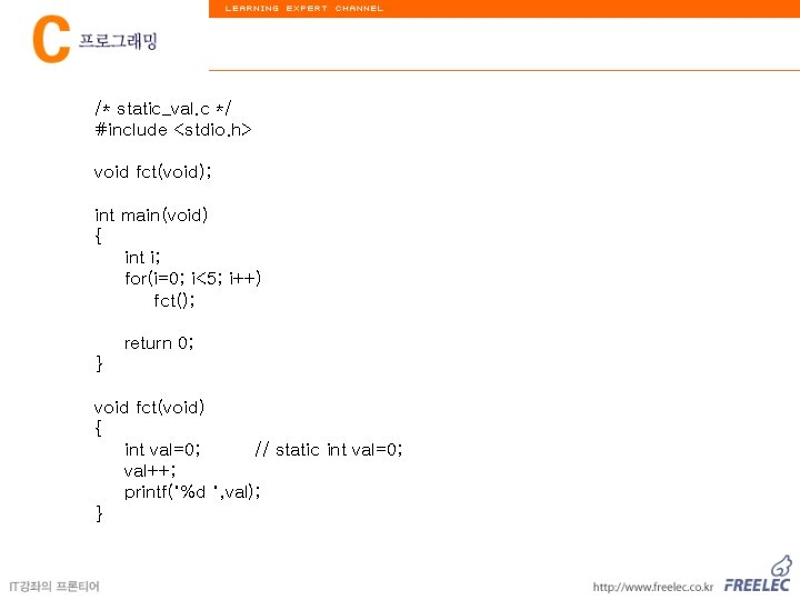 /* static_val. c */ #include <stdio. h> void fct(void); int main(void) { int i;