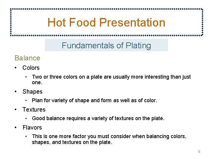 Hot Food Presentation Fundamentals of Plating Balance • Colors • Two or three colors