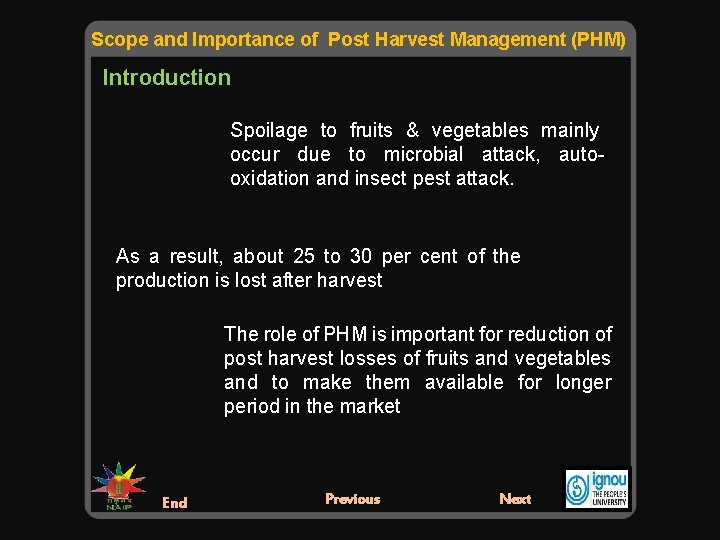 Scope and Importance of Post Harvest Management (PHM) Introduction Spoilage to fruits & vegetables