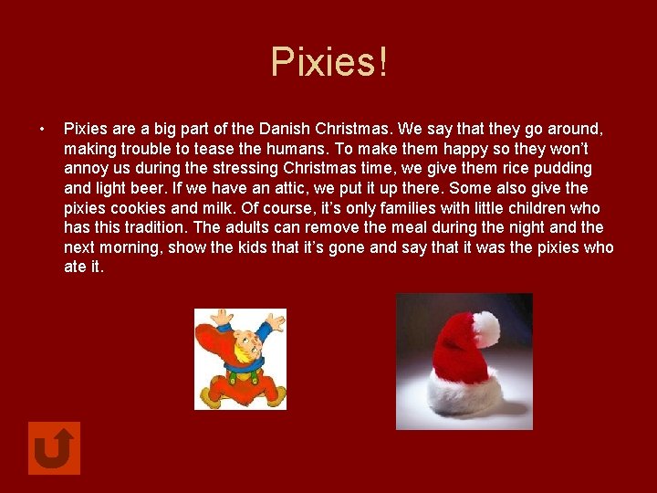 Pixies! • Pixies are a big part of the Danish Christmas. We say that