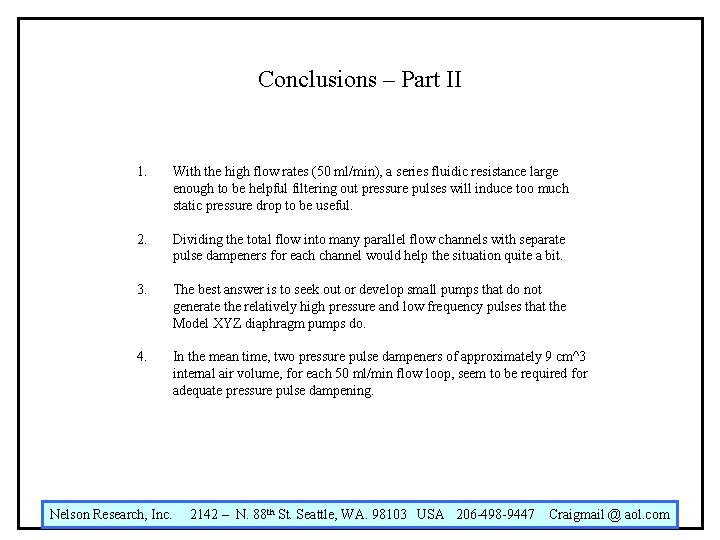 Conclusions – Part II 1. With the high flow rates (50 ml/min), a series Conclusions – Part II 1. With the high flow rates (50 ml/min), a series