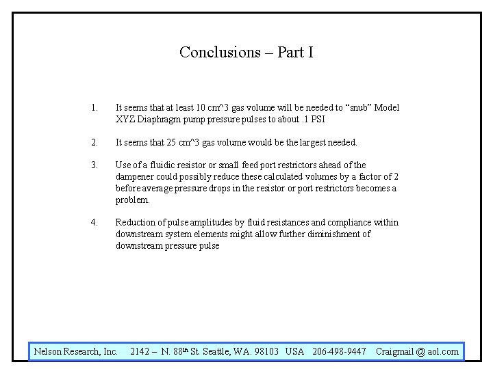 Conclusions – Part I 1. It seems that at least 10 cm^3 gas volume Conclusions – Part I 1. It seems that at least 10 cm^3 gas volume