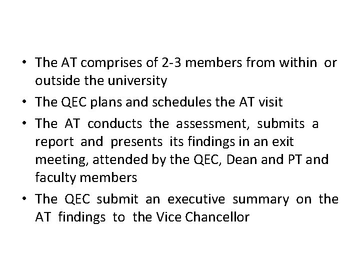  • The AT comprises of 2 -3 members from within or outside the