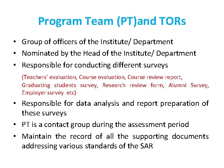 Program Team (PT)and TORs • Group of officers of the Institute/ Department • Nominated