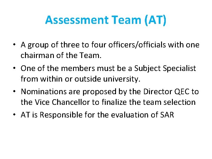 Assessment Team (AT) • A group of three to four officers/officials with one chairman