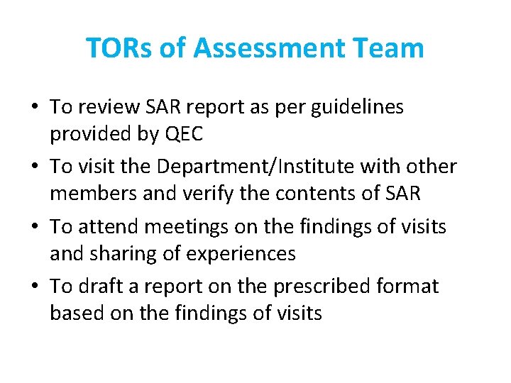 TORs of Assessment Team • To review SAR report as per guidelines provided by