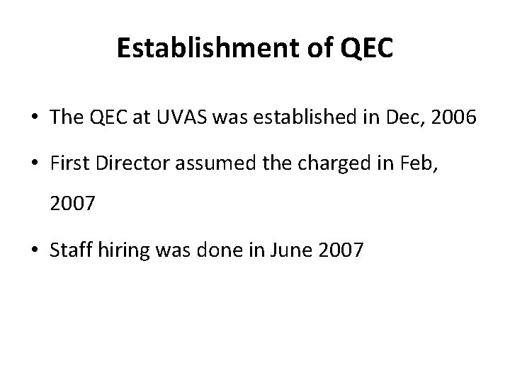 Establishment of QEC • The QEC at UVAS was established in Dec, 2006 •