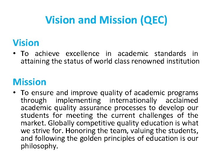 Vision and Mission (QEC) Vision • To achieve excellence in academic standards in attaining