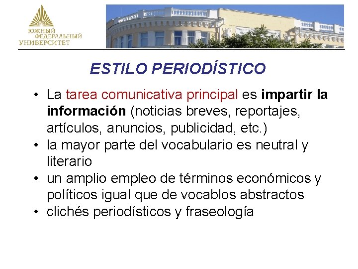 CHIVA / CABRA ESTILO PERIODÍSTICO • La tarea comunicativa principal es impartir la información