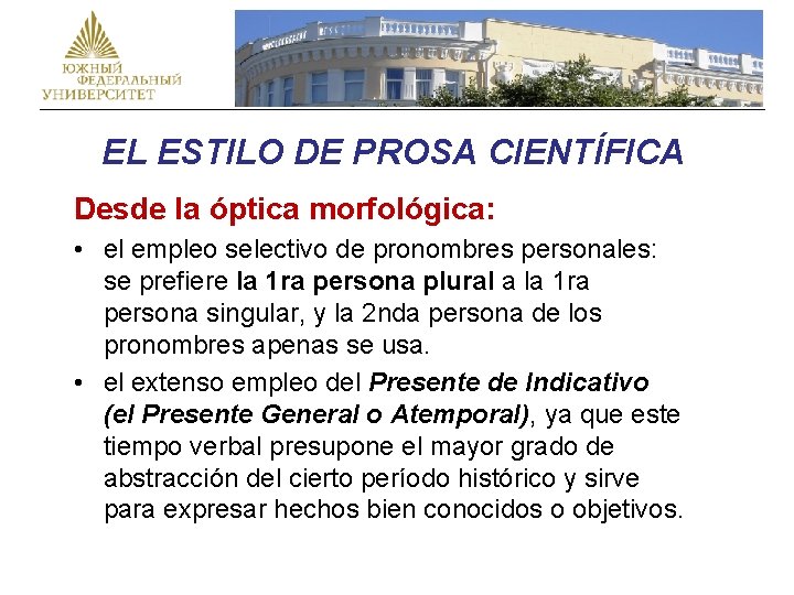 CHIVA / CABRA EL ESTILO DE PROSA CIENTÍFICA Desde la óptica morfológica: • el
