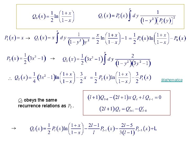  Mathematica Ql obeys the same recurrence relations as Pl. 