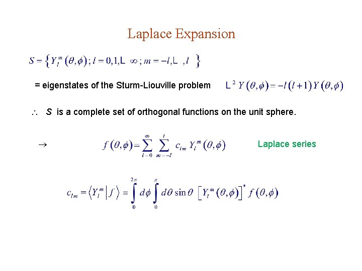 Laplace Expansion = eigenstates of the Sturm-Liouville problem S is a complete set of