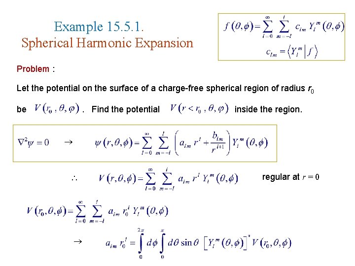 Example 15. 5. 1. Spherical Harmonic Expansion Problem : Let the potential on the