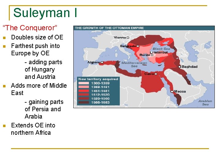 Suleyman I “The Conqueror” n n Doubles size of OE Farthest push into Europe