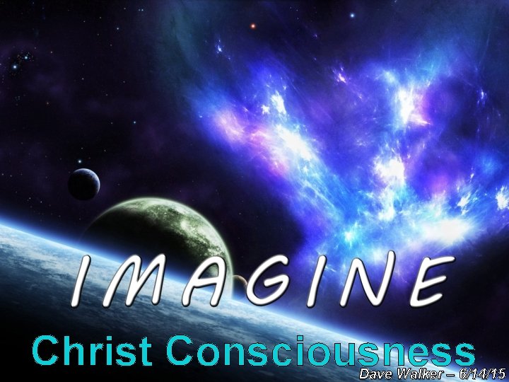 Christ Consciousness Dave Walker – 6/14/15 