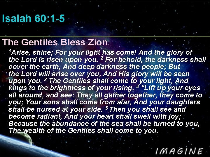Isaiah 60: 1 -5 The Gentiles Bless Zion 1 Arise, shine; For your light