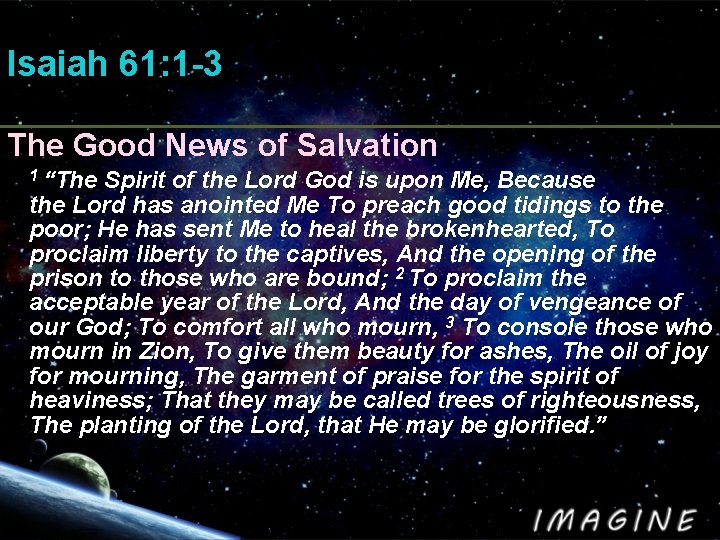 Isaiah 61: 1 -3 The Good News of Salvation 1 “The Spirit of the