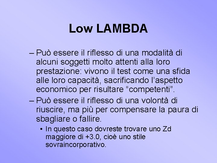 Low LAMBDA – Può essere il riflesso di una modalità di alcuni soggetti molto