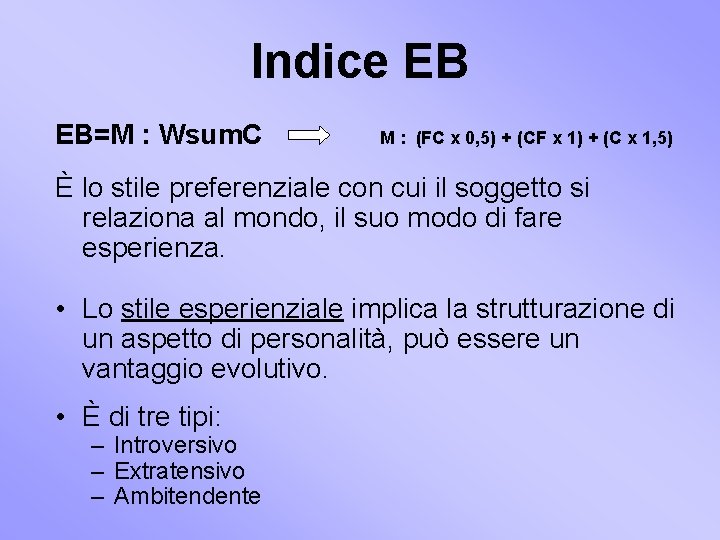 Indice EB EB=M : Wsum. C M : (FC x 0, 5) + (CF