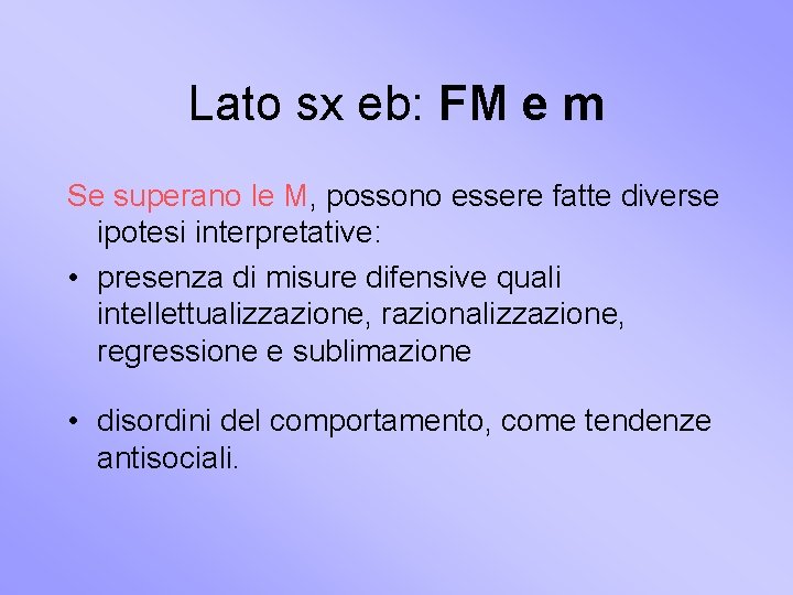 Lato sx eb: FM e m Se superano le M, possono essere fatte diverse